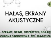 Hałas, przekroczenia, skargi, pomoc, tel 504-746-203. Ekrany akustyczne, Poznań